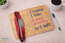 Load image into Gallery viewer, I came I saw I had anxiety so I left notebook cover (2 sizes available) machine embroidery design DIGITAL DOWNLOAD