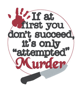 Attempted Murder machine embroidery design (4 sizes included) DIGITAL DOWNLOAD