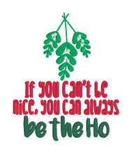 Load image into Gallery viewer, If You Can&#39;t Be Nice You Can Always Be The Ho machine embroidery design (5 sizes included) DIGITAL DOWNLOAD