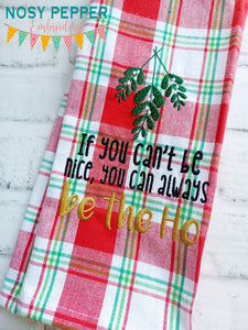 If You Can't Be Nice You Can Always Be The Ho machine embroidery design (5 sizes included) DIGITAL DOWNLOAD