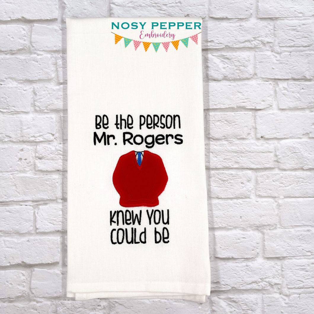 Be The Person Mr Rogers Knew Applique machine embroidery design (4 sizes included) DIGITAL DOWNLOAD
