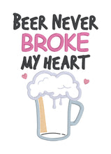 Load image into Gallery viewer, Beer Never Broke My Heart applique machine embroidery design (4 sizes included) DIGITAL DOWNLOAD