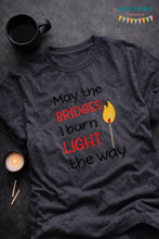 Load image into Gallery viewer, May the bridges I burn light the way machine embroidery design (4 sizes included) DIGITAL DOWNLOAD