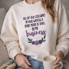 Load image into Gallery viewer, All of the cocaine in th world and your nose is still in my business machine embroidery design (4 sizes included) DIGITAL DOWNLOAD