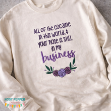 Load image into Gallery viewer, All of the cocaine in th world and your nose is still in my business machine embroidery design (4 sizes included) DIGITAL DOWNLOAD