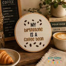 Load image into Gallery viewer, My Birthstone Is A Coffee Bean machine embroidery design (4 sizes included) DIGITAL DOWNLOAD