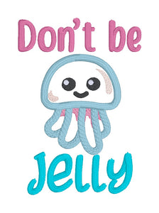 Don't Be Jelly Applique machine embroidery design (5 sizes included) DIGITAL DOWNLOAD