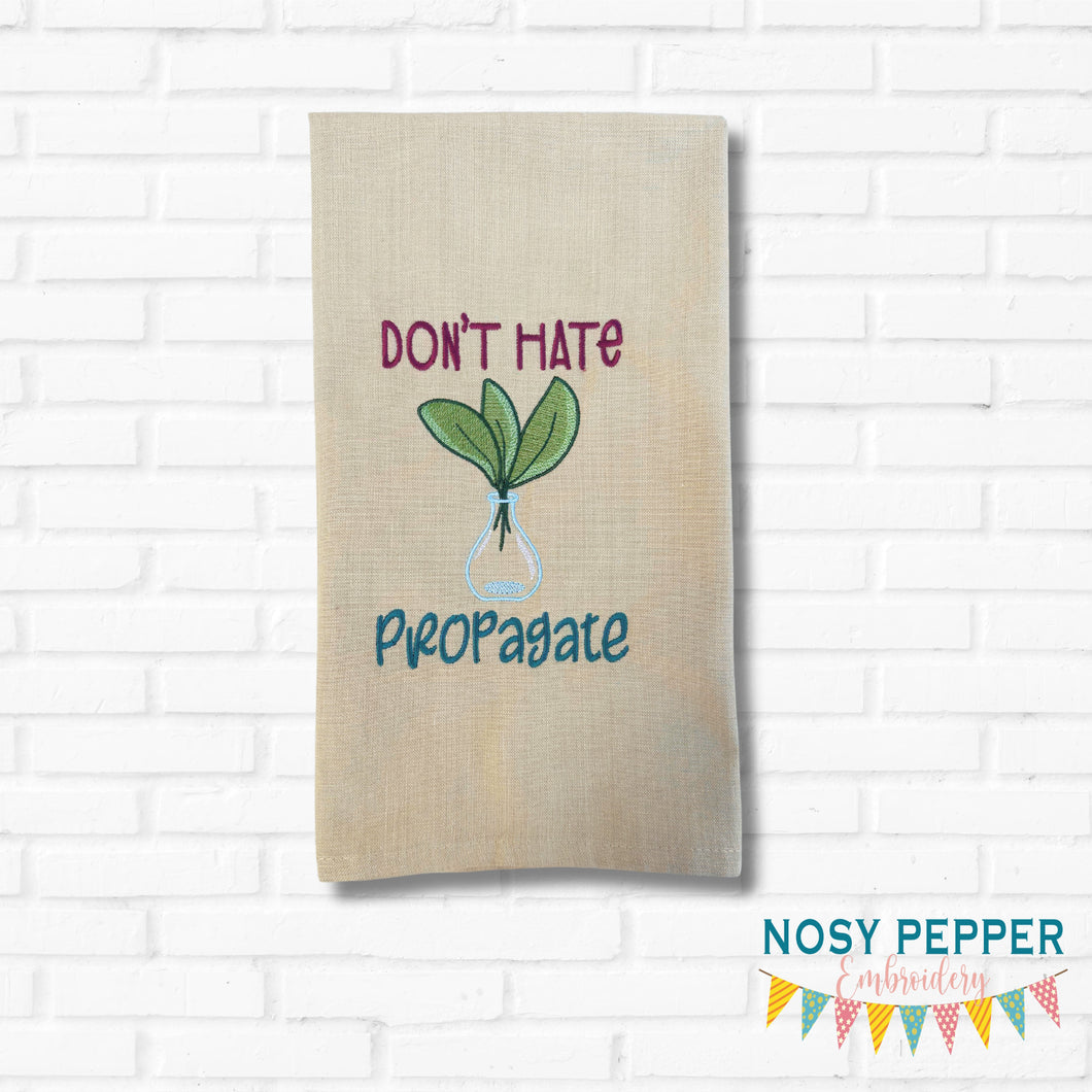 Don't Hate Propagate embroidery design (5 sizes included) DIGITAL DOWNLOAD