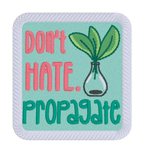 Load image into Gallery viewer, Don&#39;t Hate Propagate machine embroidery design (2 sizes included) DIGITAL DOWNLOAD