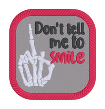 Load image into Gallery viewer, Don&#39;t Tell Me To Smile patch machine embroidery design (2 sizes included) DIGITAL DOWNLOAD