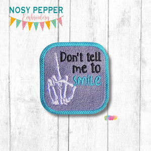 Don't Tell Me To Smile patch machine embroidery design (2 sizes included) DIGITAL DOWNLOAD