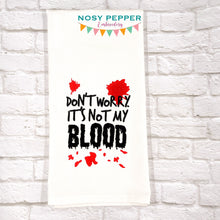 Load image into Gallery viewer, Don&#39;t Worry It&#39;s Not My Blood machine embroidery design (4 sizes included) DIGITAL DOWNLOAD