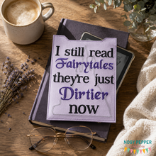 Load image into Gallery viewer, I Still Read Fairytales reader sleeve (3 sizes included) machine embroidery design DIGITAL DOWNLOAD
