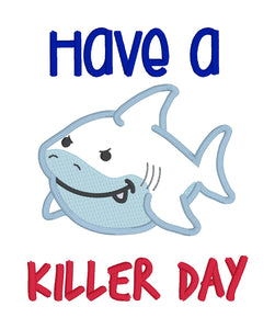 Have A Killer Day applique machine embroidery design (4 sizes included) DIGITAL DOWNLOAD