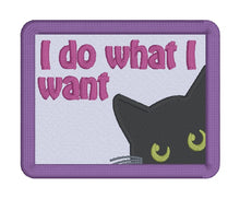 Load image into Gallery viewer, I Do What I Want patch (2 sizes included) machine embroidery design DIGITAL DOWNLOAD