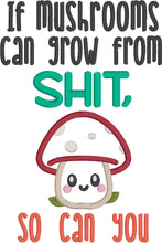 Load image into Gallery viewer, If Mushrooms Sh!t machine embroidery design (4 sizes included) DIGITAL DOWNLOAD