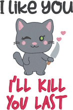 Load image into Gallery viewer, I&#39;ll Kill You Last machine embroidery design (4 sizes included) DIGITAL DOWNLOAD