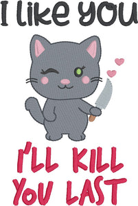 I'll Kill You Last machine embroidery design (4 sizes included) DIGITAL DOWNLOAD