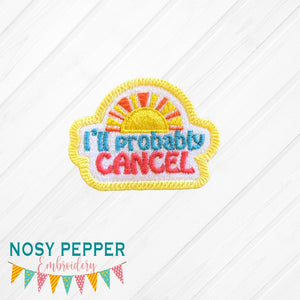 I'll Probably Cancel patch machine embroidery design (2 sizes included) DIGITAL DOWNLOAD