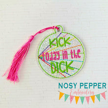 Load image into Gallery viewer, Kick Today In The D!ck bookmark/bag tag/ornament machine embroidery file DIGITAL DOWNLOAD