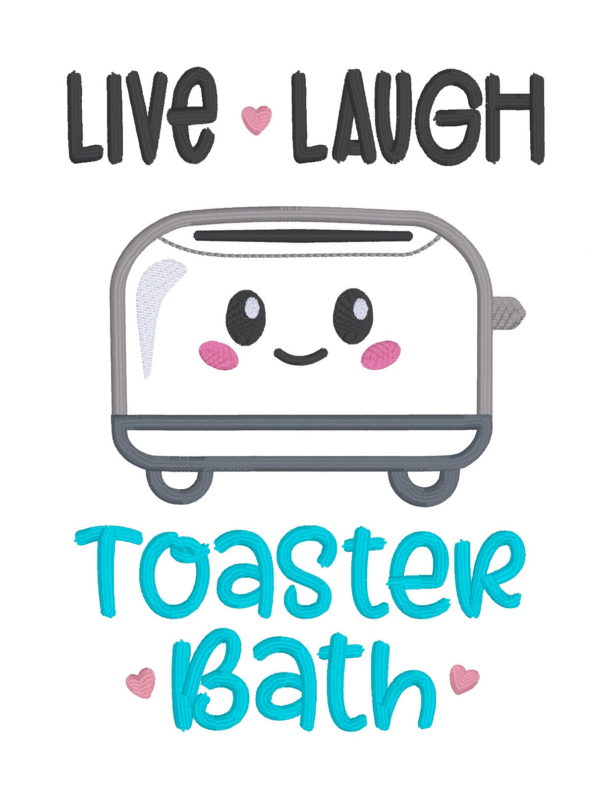 Toaster Bath Icon Live, Laugh, Toaster Bath applique machine embroidery design (4 sizes ...