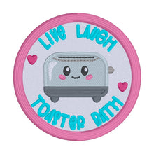 Load image into Gallery viewer, Live, Laugh, Toaster Bath patch machine embroidery design (2 sizes included) DIGITAL DOWNLOAD