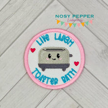 Load image into Gallery viewer, Live, Laugh, Toaster Bath patch machine embroidery design (2 sizes included) DIGITAL DOWNLOAD