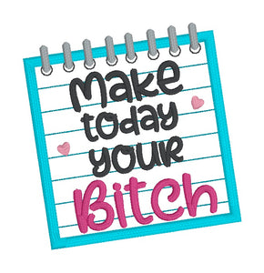 Make Today Your B@tch applique machine embroidery design (5 sizes included) DIGITAL DOWNLOAD