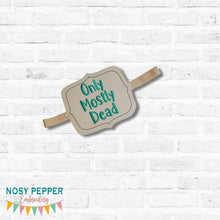 Load image into Gallery viewer, Only Mostly Dead planter band (3 sizes included) machine embroidery design DIGITAL DOWNLOAD