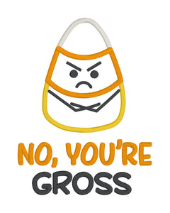 No You're Gross applique machine embroidery design (4 sizes included) DIGITAL DOWNLOAD'
