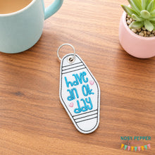 Load image into Gallery viewer, Have An Ok Day eyelet fob machine embroidery design DIGITAL DOWNLOAD