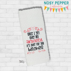 Once I Get Over My Anxiety machine embroidery design (4 sizes included) DIGITAL DOWNLOAD
