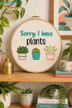 Load image into Gallery viewer, Sorry, I have plants machine embroidery design (5 sizes included) DIGITAL DOWNLOAD