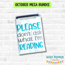 Load image into Gallery viewer, Please Don't Ask What I'm Reading reader sleeve (3 sizes included) machine embroidery design DIGITAL DOWNLOAD