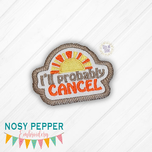 I'll Probably Cancel patch machine embroidery design (2 sizes included) DIGITAL DOWNLOAD