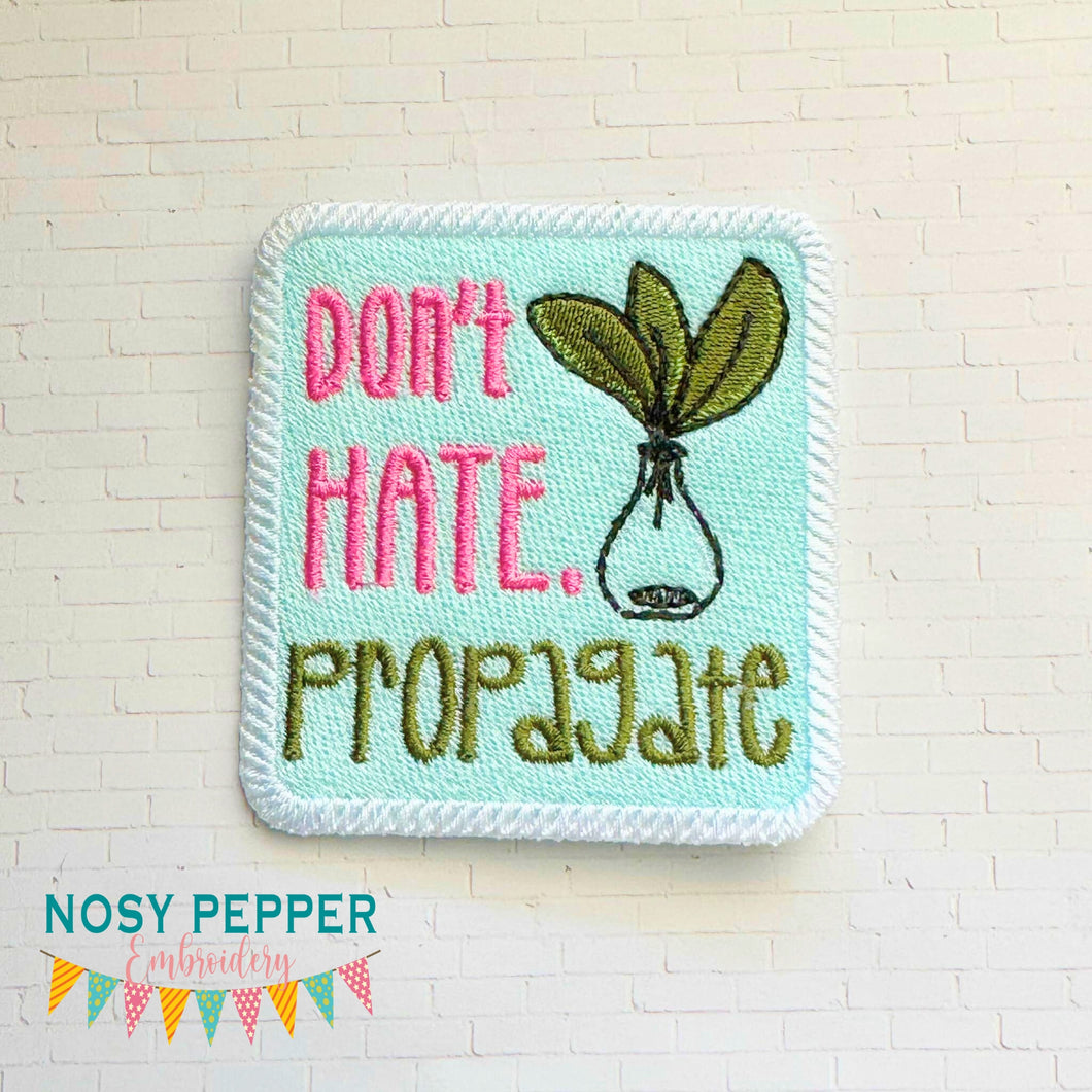 Don't Hate Propagate machine embroidery design (2 sizes included) DIGITAL DOWNLOAD'