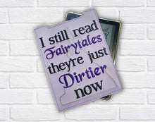 Load image into Gallery viewer, I Still Read Fairytales reader sleeve (3 sizes included) machine embroidery design DIGITAL DOWNLOAD