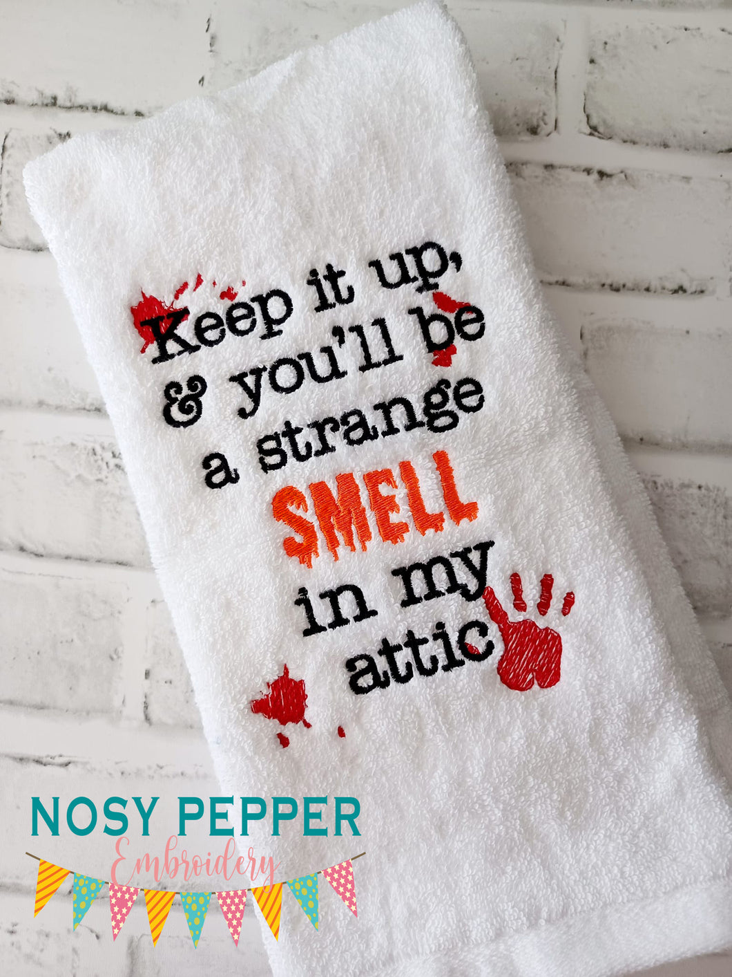 Keep it up and you'll be a smell in my attic machine embroidery design (4 sizes included) DIGITAL DOWNLOAD