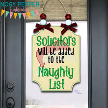 Load image into Gallery viewer, Solicitors Will Be Added To The Naughty List sign machine embroidery design (4 sizes included) DIGITAL DOWNLOAD