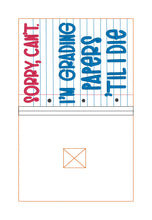 Load image into Gallery viewer, Sorry, Can&#39;t, Grading Papers applique notebook cover machine embroidery design (2 sizes available) DIGITAL DOWNLOAD
