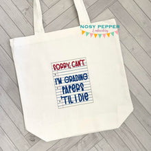 Load image into Gallery viewer, Sorry, Can&#39;t, Grading Papers Til I Die machine embroidery design ( sizes included) DIGITAL DOWNLOAD