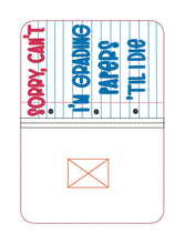 Load image into Gallery viewer, Sorry, Can&#39;t, Grading Papers applique notebook cover machine embroidery design (2 sizes available) DIGITAL DOWNLOAD