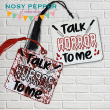 Load image into Gallery viewer, Talk Horror To Me bookmark/ornament/bag tag machine embroidery design DIGITAL DOWNLOAD