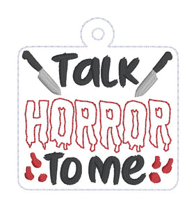 Talk Horror To Me snap tab and eyelet fob machine embroidery file (single and multi files included) DIGITAL DOWNLOAD