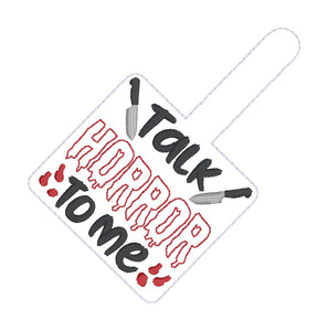 Talk Horror To Me snap tab and eyelet fob machine embroidery file (single and multi files included) DIGITAL DOWNLOAD