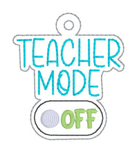 Load image into Gallery viewer, Teacher Mode Off snap tab and eyelet fob (single and multi files included) machine embroidery file DIGITAL DOWNLOAD