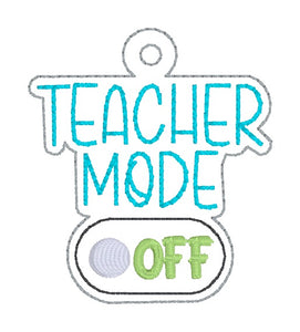 Teacher Mode Off snap tab and eyelet fob (single and multi files included) machine embroidery file DIGITAL DOWNLOAD