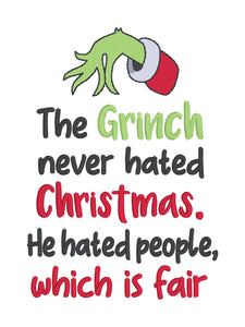 The Grinch Never Hated Christmas machine embroidery design (4 sizes included) DIGITAL DOWNLOAD