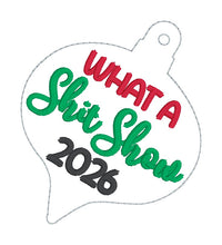 Load image into Gallery viewer, What A Sh!tshow 2026 ornament machine embroidery design DIGITAL DOWNLOAD