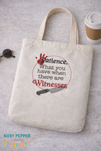Load image into Gallery viewer, Patience Is What You Have When There Are Witnesses Embroidery Design | Funny Dark Humor Quote | 5 Sizes Included | Digital Download